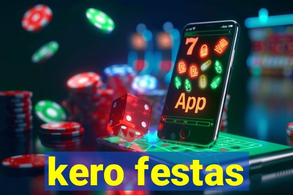 kero festas