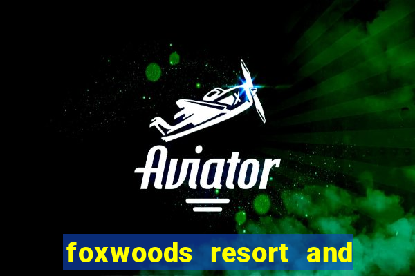 foxwoods resort and casino hotels