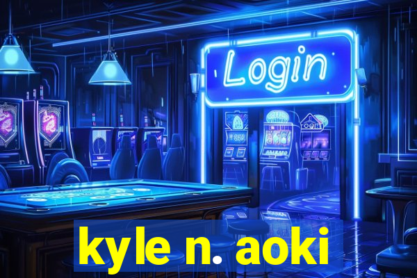 kyle n. aoki