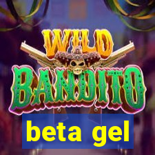 beta gel