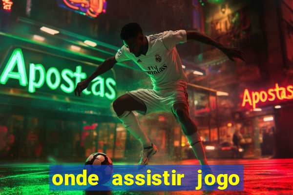 onde assistir jogo da espanha