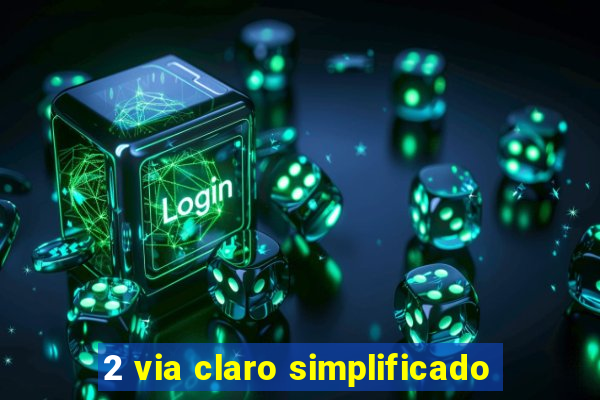 2 via claro simplificado