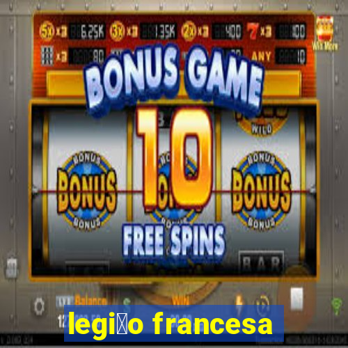 legi茫o francesa