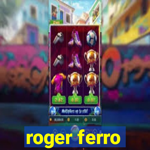 roger ferro