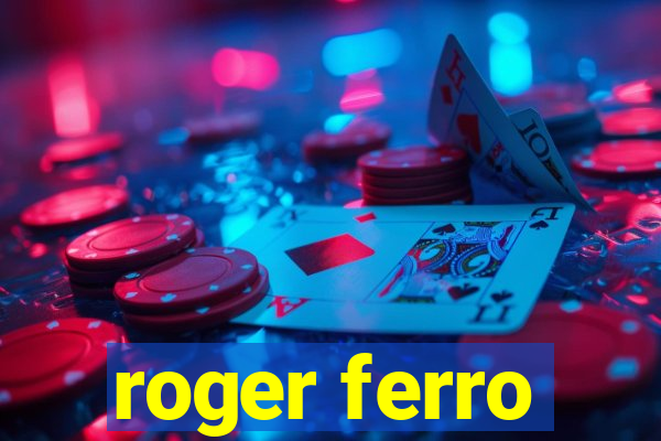 roger ferro