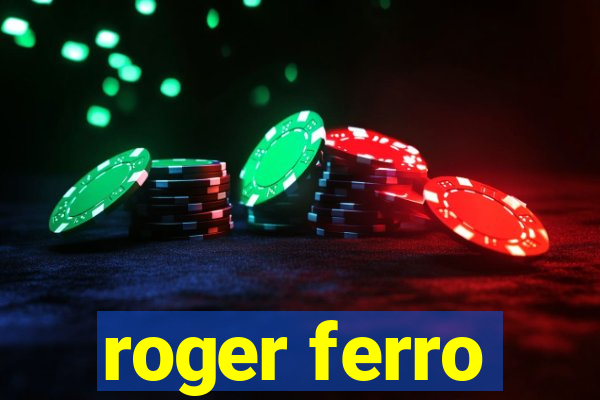 roger ferro