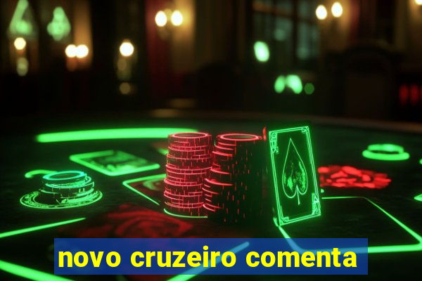 novo cruzeiro comenta