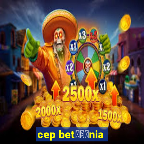 cep bet锟冿劲nia