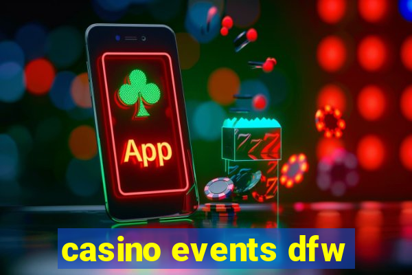 casino events dfw