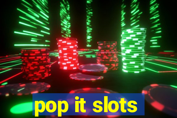 pop it slots