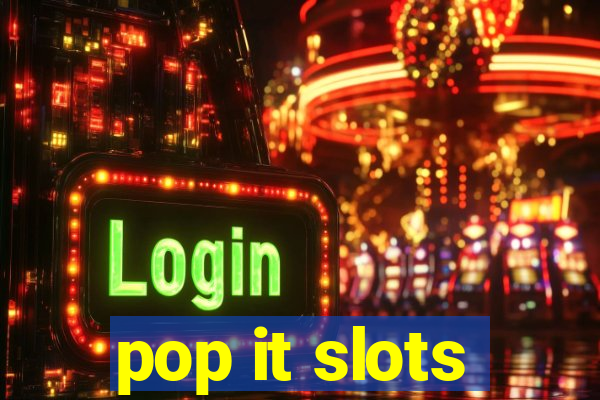 pop it slots