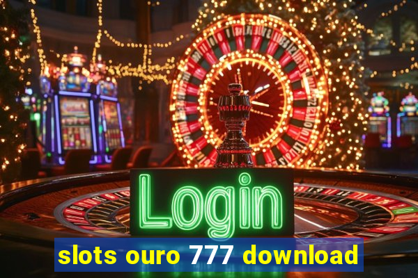 slots ouro 777 download