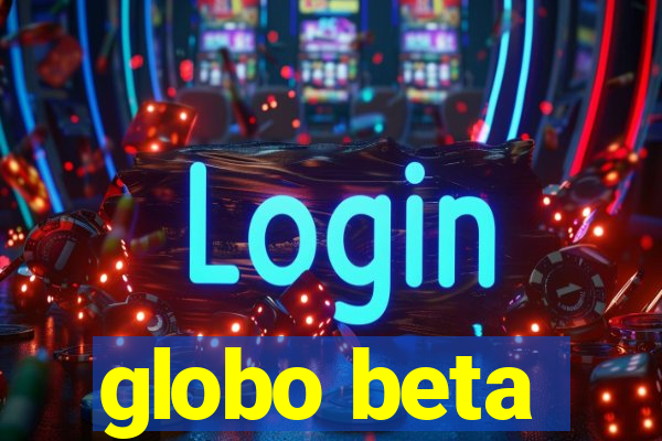 globo beta