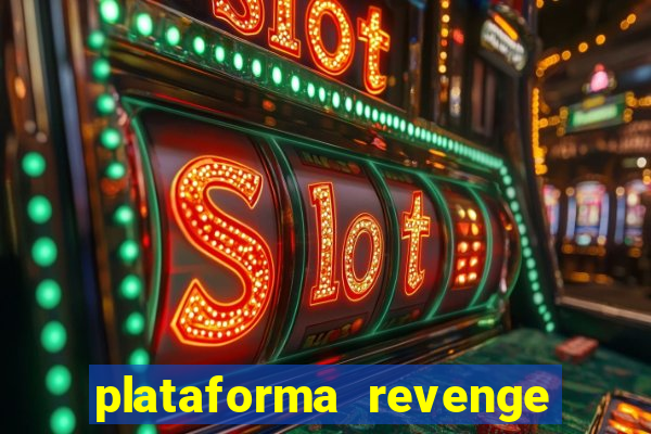 plataforma revenge tigrinho 2