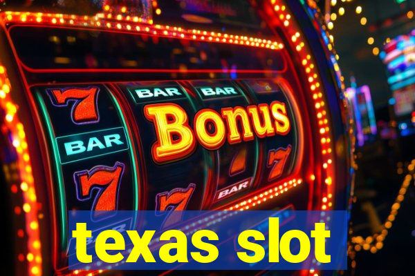 texas slot