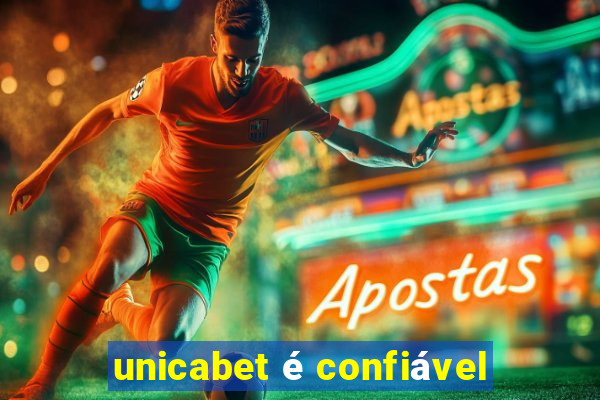 unicabet é confiável