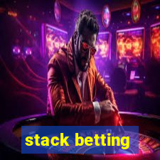 stack betting