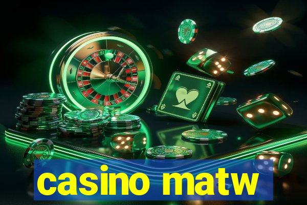 casino matw