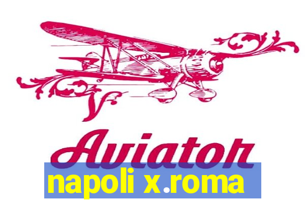 napoli x.roma