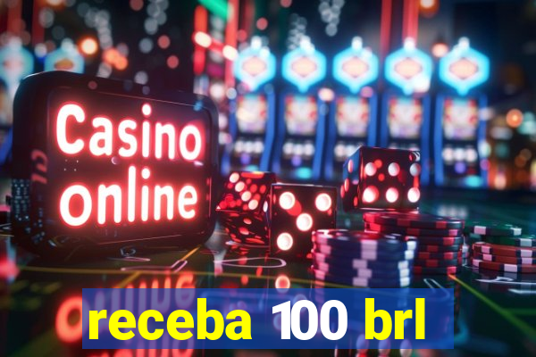 receba 100 brl