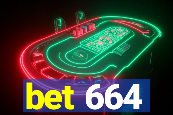 bet 664