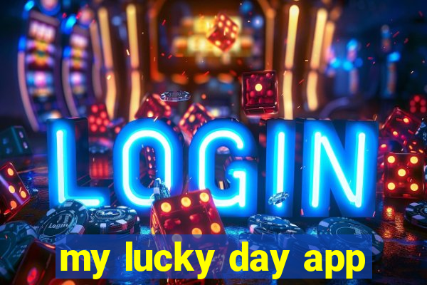 my lucky day app