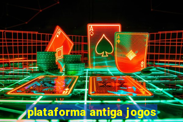 plataforma antiga jogos