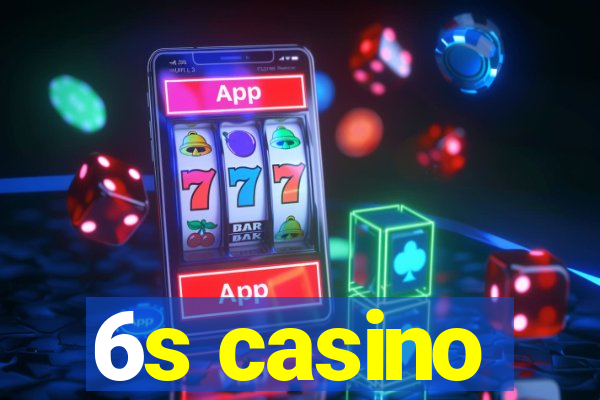 6s casino