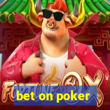 bet on poker