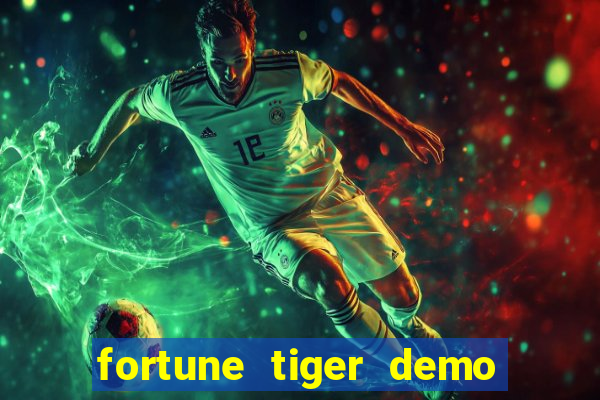 fortune tiger demo dinheiro infinito