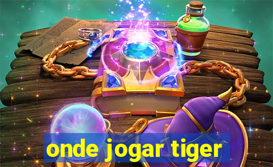 onde jogar tiger