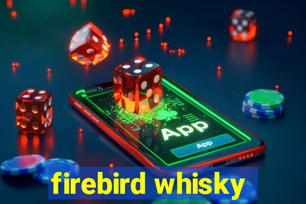 firebird whisky