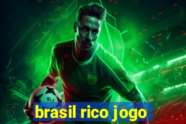 brasil rico jogo