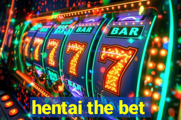 hentai the bet