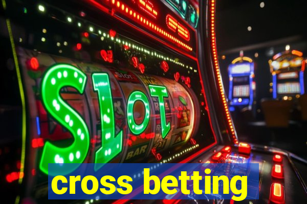 cross betting