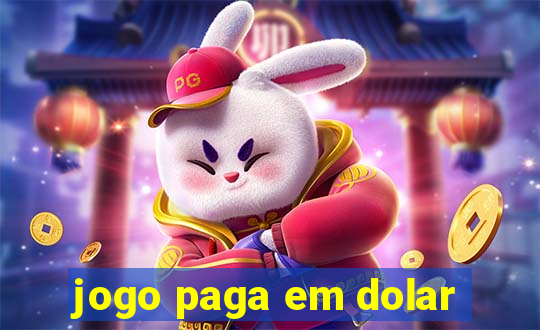 jogo paga em dolar