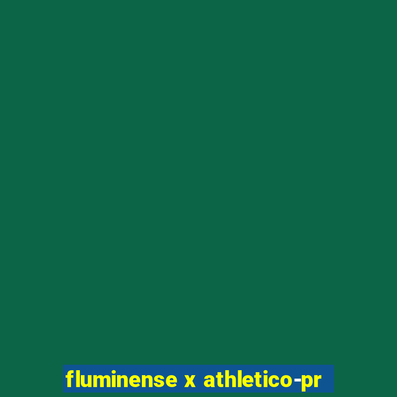 fluminense x athletico-pr