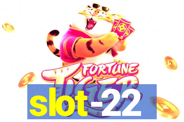 slot-22