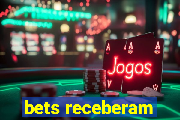 bets receberam