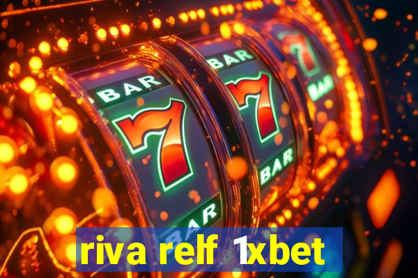 riva relf 1xbet