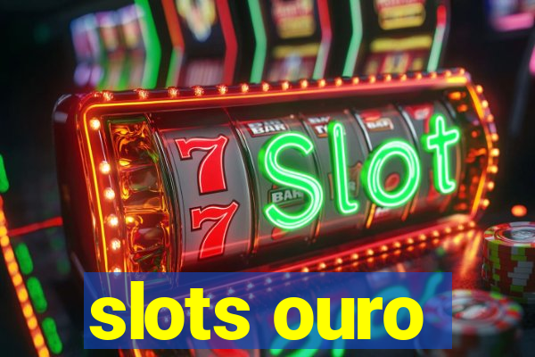 slots ouro