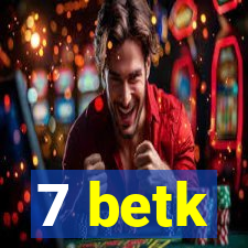 7 betk