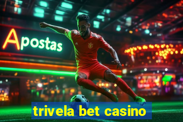 trivela bet casino