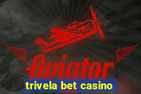 trivela bet casino