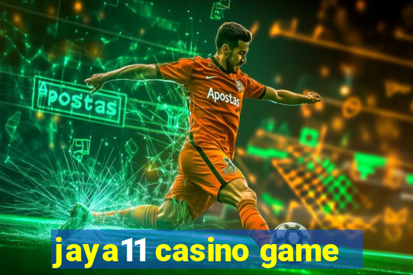 jaya11 casino game