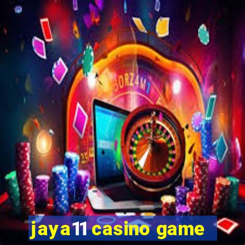 jaya11 casino game