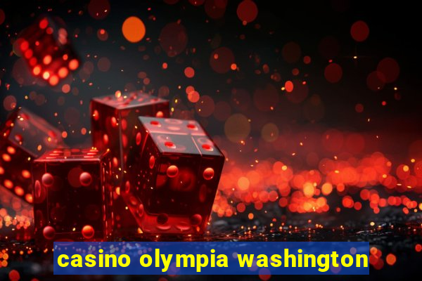 casino olympia washington