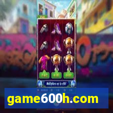 game600h.com