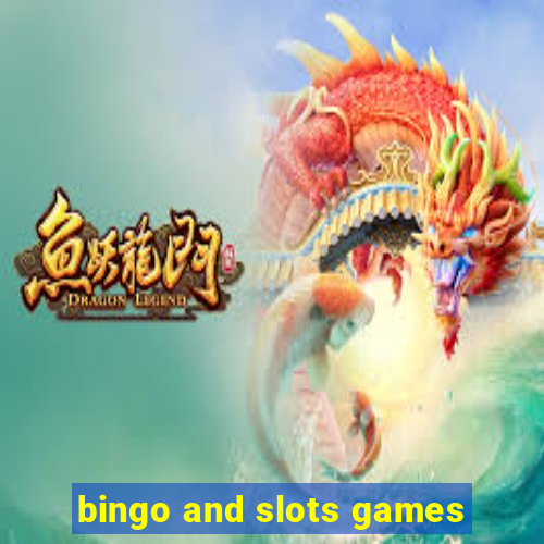 bingo and slots games