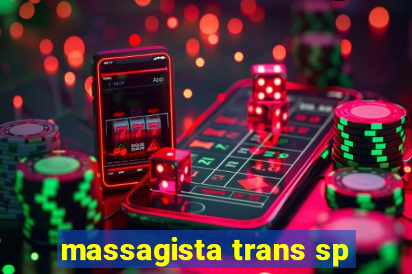 massagista trans sp